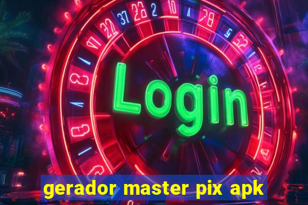 gerador master pix apk